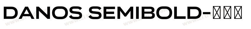 Danos SemiBold字体转换 Danos SemiBold字体转换